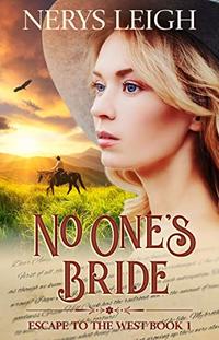 No One's Bride (Escape to the West Book 1) - Published on Aug, 2016