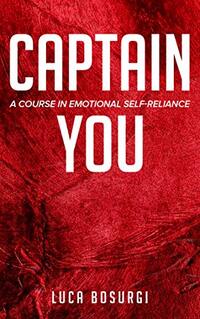 Captain You: A course in Emotional Self-Reliance