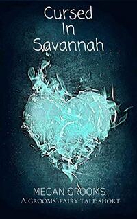 Cursed in Savannah (Grooms Fairy Tales)