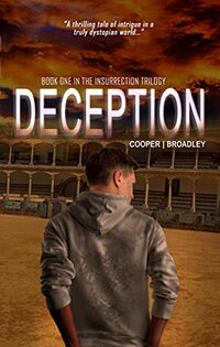 Deception: A Dystopian Thriller: Young Adult Post Apocalypse Societal Adventure (Insurrection Trilogy Book 1)