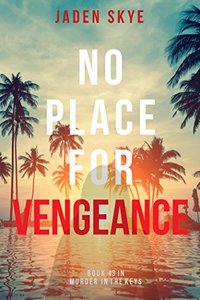 No Place for Vengeance (Murder in the Keysâ€”Book #3)