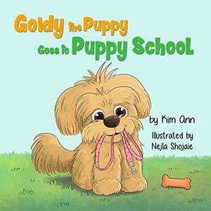 Goldy the Puppy Goes to Puppy School: (Goldy the Puppy Book 2)