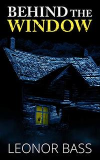 Behind The Window (Lauren Hiddles Adventures Book 1)