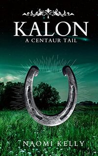 Kalon: A Centaur Tail (Syren Stories Book 3)