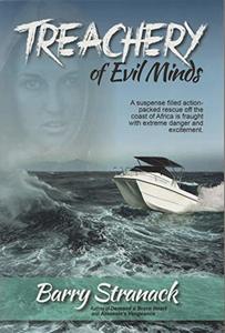 Treachery of Evil Minds: A Suspense Filled Action-Packed Rescue off the Coast of Africa is Fraught with Extreme Danger & Excitement.