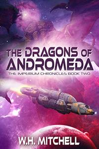 The Dragons of Andromeda (The Imperium Chronicles Book 2) - Published on Nov, 2018