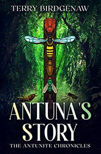 Antuna's Story (The Antunite Chronicles Book 1)