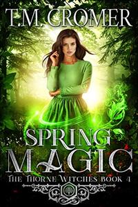 Spring Magic (The Thorne Witches Book 4)