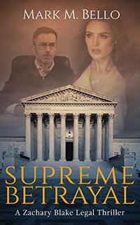 Supreme Betrayal (A Zachary Blake Legal Thriller Book 6) - Published on Apr, 2021