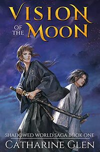 Vision of the Moon (Shadowed World Saga Book 1)