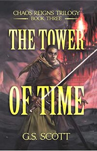 The Tower of Time (Chaos Reigns Trilogy Book 3)