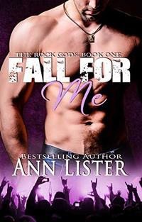 Fall For Me (The Rock Gods Book 1)