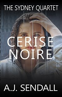 Cerise Noire (The Sydney Quartet Book 3)