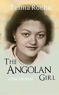 The Angolan Girl: A True-Life Novel