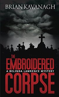 The Embroidered Corpse (The Belinda Lawrence Mystery Series Book 2)