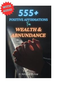 ( WITH AUDIO ) 555+ Affirmations for Wealth Attraction and Abundance: iOS and Android Compatible | Subconscious Linguistic Mind-Programming to Elevate ... Linguistic Mind-Programming Series .)