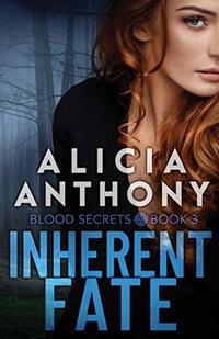 Inherent Fate (Blood Secrets Book 3) - Published on Jul, 2020