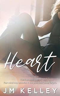 Heart: A steamy second chance romance