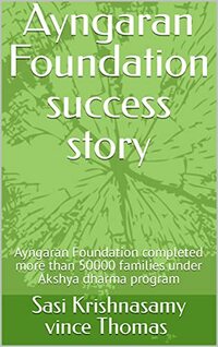 Ayngaran Foundation success story : Ayngaran Foundation completed more than 50000 families under Akshya dharma program