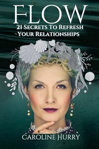 Dating Secrets: Read people like a book and FLOW through 21 ways to refresh your relationships (Sovereign Series)