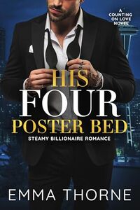 His Four Poster Bed: Steamy Billionaire Romance (Counting on Love Book 2) - Published on Dec, 2015