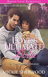 Love's Ultimate Balm: Bayou Love Romances