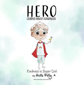 HERO LEARNS ABOUT KINDNESS: KINDNESS IS SUPER COOL (HERO: SOCIAL EMOTIONAL LEARNING SERIES) - Published on Oct, 2022