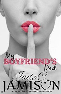 My Boyfriend's Dad: a forbidden romance