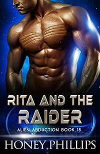 Rita and the Raider: A SciFi Alien Romance (Alien Abduction Book 18)