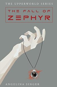 The Fall of Zephyr (The Upperworld Series Book 2) - Published on Feb, 2018