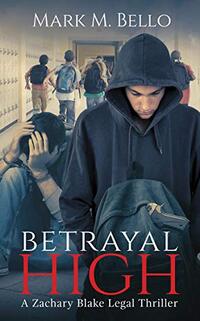 Betrayal High (A Zachary Blake Legal Thriller Book 5)