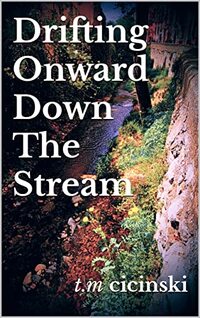 Drifting Onward Down The Stream