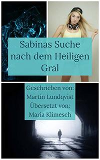 Sabinas Suche nach dem Heiligen Gral (German Edition)