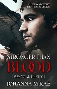 Stronger than Blood (Immortal Trinity Book 1) - Published on Sep, 2016