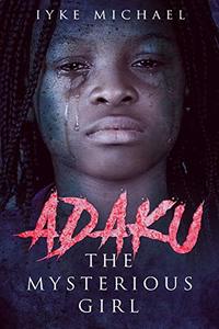 Adaku The Mysterious Girl