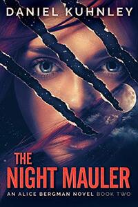 The Night Mauler (An Alice Bergman Novel Book 2)