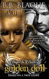 Angel to Butterflyâ€”Golden Doll: Based on a true story of transformation
