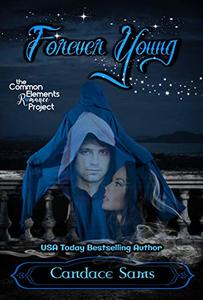 Forever Young: A Common Elements Romance Project Novel