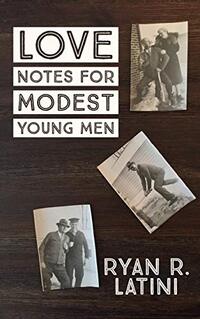 Love Notes for Modest Young Men: A Short Story Collection