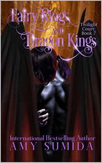 Fairy Rings and Dragon Kings (Book 7 in the Twilight Court Series)