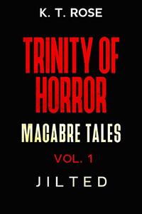 A Trinity of Wicked Tales: Jilted - Published on Jan, 2017