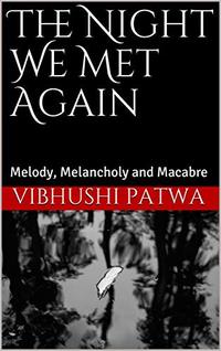 The Night We Met Again: Melody, Melancholy and Macabre