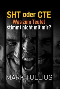 SHT oder CTE: Was zum Teufel stimmt nicht mit mir? (German Edition)