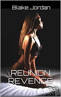 REUNION REVENGE: BACK FOR MORE (REVENGE PAYBACK Book 1)