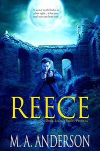 REECE (Prequel to the Dark Legacy urban fantasy series)