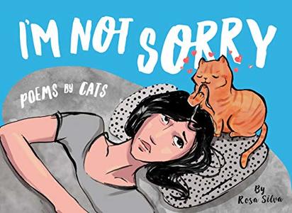 I'm Not Sorry: Poems by Cats