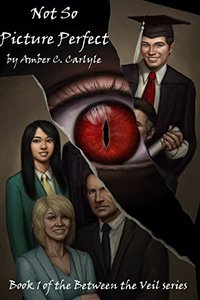 Not So Picture Perfect (Between the Veil Book 1)