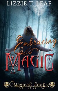 Embracing Magic (Magical Love Book 2)