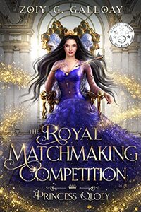 The Royal Matchmaking Competition: Princess Qloey: Teen & Young Adult Fantasy Romance - Published on Jan, 2023