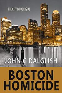 BOSTON HOMICIDE (Clean Suspense) (The City Murders Book 1)